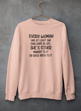 Every Woman Has At Least One Challenge In Life Sweat Shirt